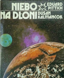 Eduard Pittich, Niebo na dłoni