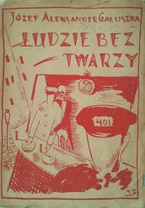 Józef Aleksander Gałuszka, Ludzie bez twarzy