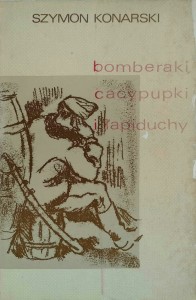 Szymon Konarski, Bomberaki cacypupki i łapiduchy
