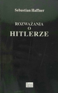 Sebastian Haffner, Rozważania o Hitlerze