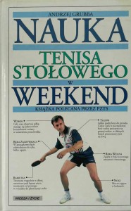 Andrzej Grubba, Nauka tenisa stołowego w weekend