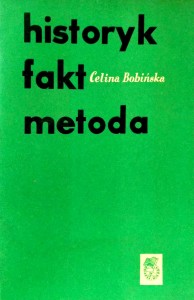Celina Bobińska, Historyk fakt metoda