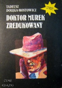Tadeusz Dołęga- Mostowicz, Doktor Murek zredukowany