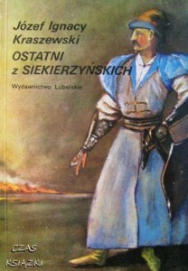J.I.Kraszewski, Ostatni z Siekierzyńskich