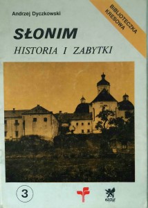 Andrzej Dyczkowski, Słonim Historia i zabytki
