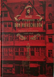 Niall Ferguson, Dom Rothschildów tom 1