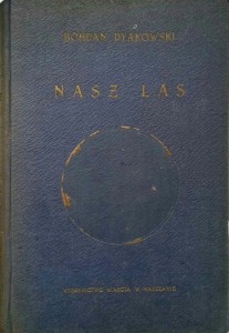 Bohdan Dyakowski, Nasz las i jego mieszkańcy