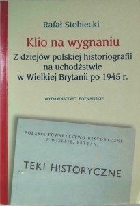 Rafał Stobiecki, Klio na wygnaniu