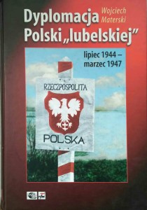 Wojciech Materski, Dyplomacja Polski lubelskiej