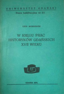 Lech Mokrzecki, W kręgu prac historyków gdańskich XVII wieku