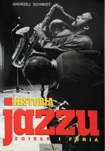 Andrzej Schmidt, Historia jazzu Zgiełk i furia
