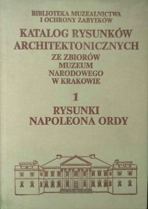 Rysunki Napoleona Ordy, Katalog rysunków architektonicznych ze zbiorów Muzeum Narodowego w Krakowie