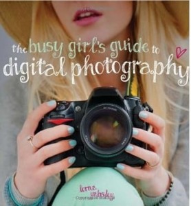 Lorna Yabsley, The Busy Girl's Guide to Digital Photography