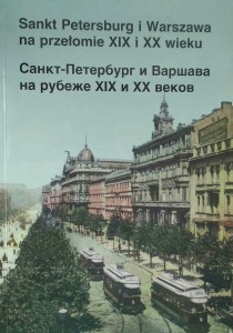 Sankt Petersburg i Warszawa na przełomie XIX i XX wieku