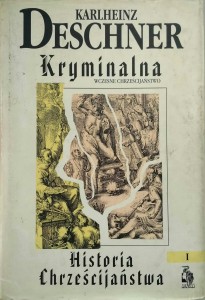 Karlheinz Deschner, Kryminalna historia chrześcijaństwa tom 1