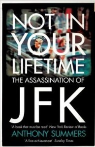 Anthony Summers, Not In Your Lifetime: The Assassination of JFK
