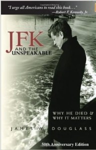 James W.Douglass, JFK and the Unspeakable: Why He Died and Why It Matters
