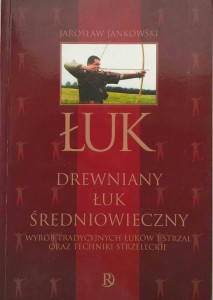 Jarosław Jankowski, Łuk Drewniany łuk średniowieczny