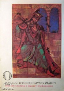 O Popielu, którego myszy zjadły oraz inne podania i legendy wielkopolskie