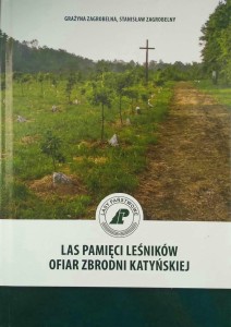 Zagrobelna, Las pamięci leśników ofiar zbrodni katyńskiej