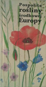 praca zbiorowa, Pospolite rośliny środkowej Europy