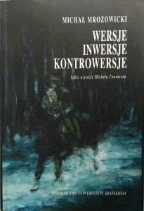 Michał Mrozowicki, Wersje Inwersje Kontrowersje