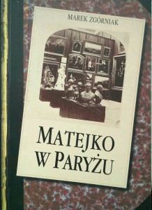 Marek Zgórniak, Matejko w Paryżu