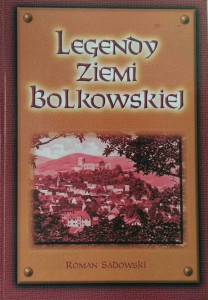 Roman Sadowski, Legendy ziemi bolkowskiej
