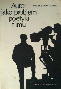 Marek Hendrykowski, Autor jako problem poetyki filmu