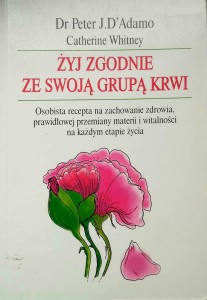 Peter D'Adamo, Żyj zgodnie ze swoją grupą krwi