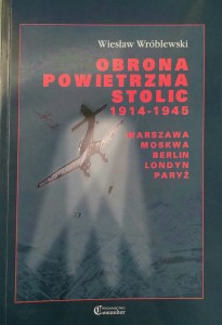 Wiesław Wróblewski, Obrona powietrzna stolic 1914- 1945