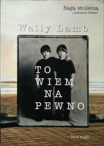 Wally Lamb, To wiem na pewno