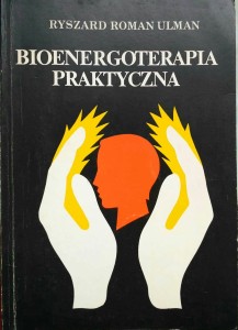 Ryszard Roman Ulman, Bioenergoterapia praktyczna