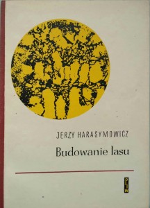 Jerzy Harasymowicz, Budowanie lasu
