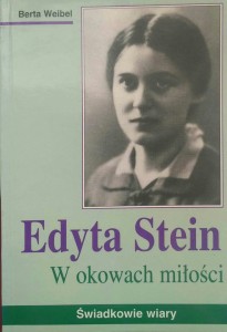 Berta Weibel, Edyta Stein W okowach miłości
