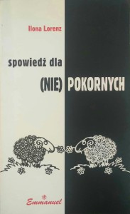 Ilona Lorenz, Spowiedź dla niepokornych