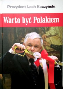 Prezydent Lech Kaczyński Warto być Polakiem