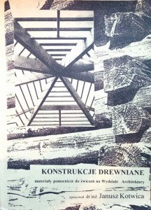 Janusz Kotwica, Konstrukcje drewniane