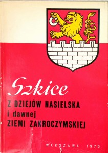 Stanisław Pazyra, Szkice z dziejów Nasielska i dawnej ziemi zakroczymskiej