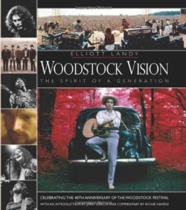 Elliott Landy, Woodstock Vision - the Spirit of a Generation: Celebrating the 40th Anniversary of the Woodstock Festival