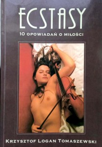 Krzysztof Logan Tomaszewski, Ecstasy 10 opowiadań o miłości