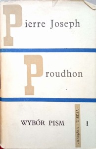 Pierre Joseph Proudhon, Wybór pism tom 1