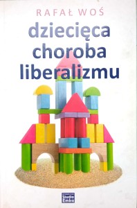 Rafał Woś, Dziecięca choroba liberalizmu