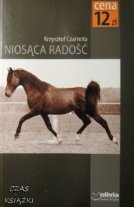 Krzysztof Czarnota, Niosąca radość