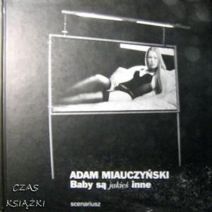 Adam Miauczyński, Baby są jakieś inne