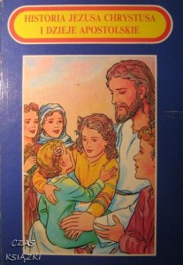 red.Jan Wiśniewski, Historia Jezusa Chrystusa i Dzieje Apostolskie
