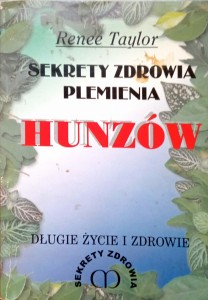 Renee Taylor, Sekrety zdrowia plemienia Hunzów