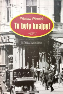 Wiesław Wiernicki, To były knajpy!