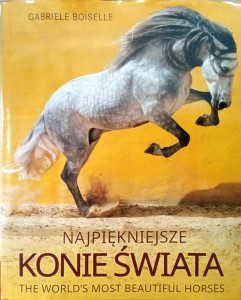Gabriele Boiselle, Najpiękniejsze konie świata