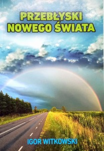 Igor Witkowski, Przebłyski nowego świata